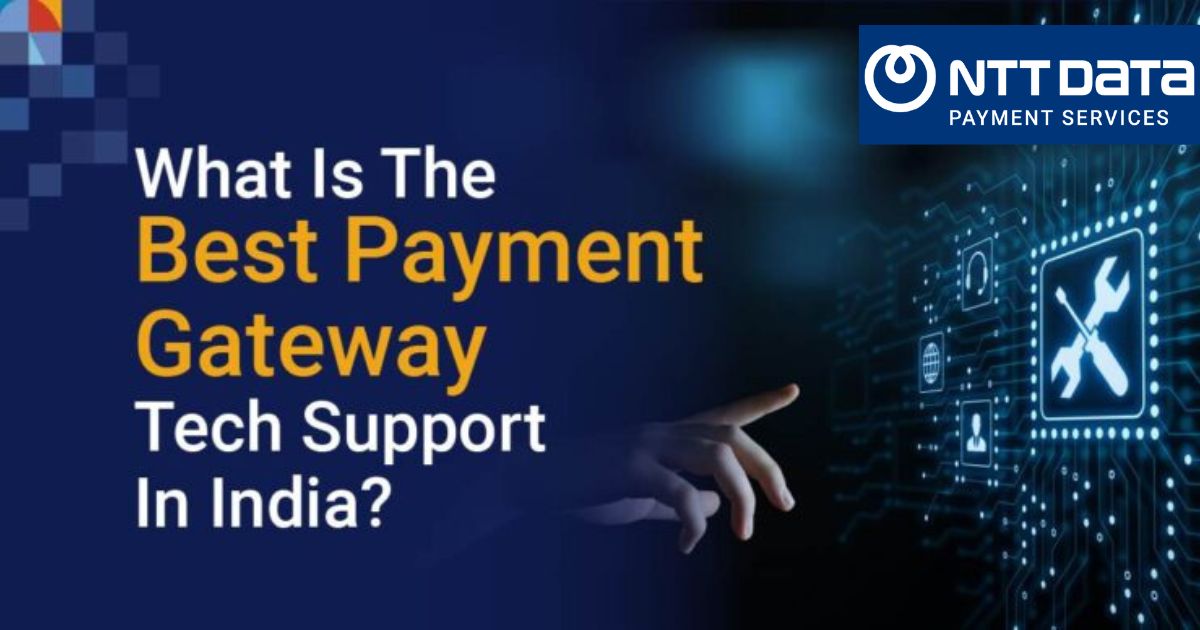 What is The Best Payment Gateway Tech Support in India? - NTT Data ...