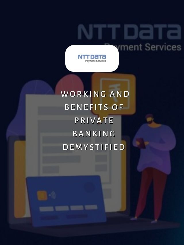 Working and Benefits of Private Banking Demystified